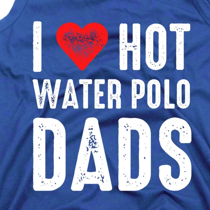 I Love Hot Water Polo Dads Great Gift Tank Top