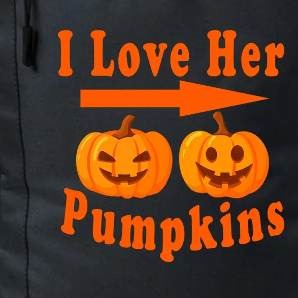 I Love Her Pumpkins Funny Quotes Halloween Costume Meaningful Gift Daily Commute Backpack