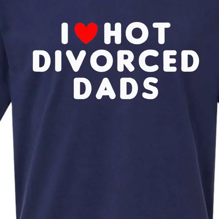 I Love Hot Divorced Dads Funny Red Heart Sueded Cloud Jersey T-Shirt