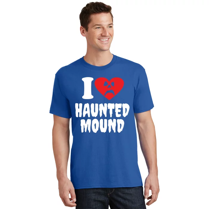 I Love Haunted Mound Cute Gift T-Shirt