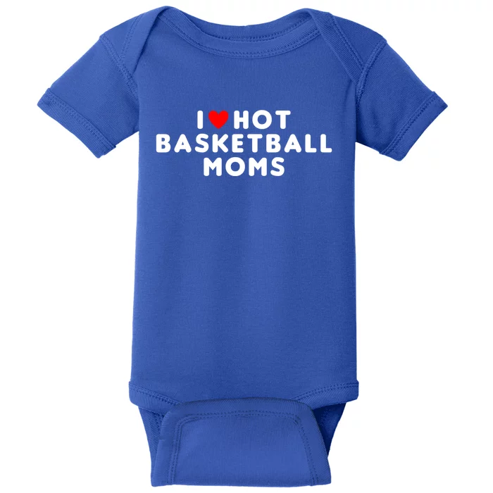 I Love Hot Basketball Moms Funny Red Heart Gift Baby Bodysuit