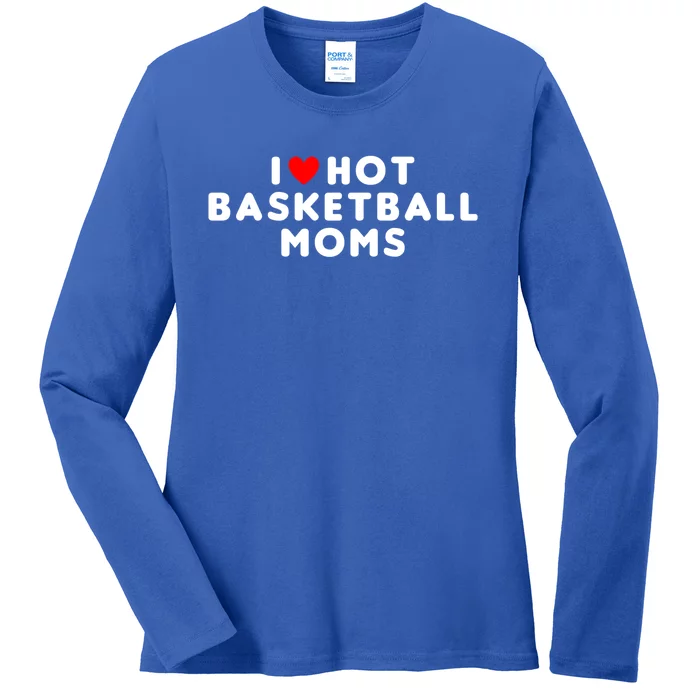 I Love Hot Basketball Moms Funny Red Heart Gift Ladies Long Sleeve Shirt