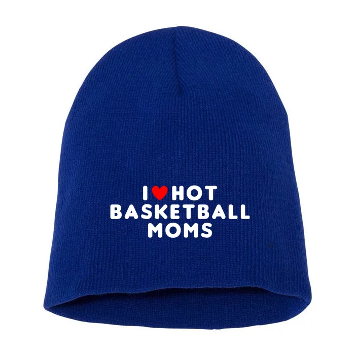 I Love Hot Basketball Moms Funny Red Heart Gift Short Acrylic Beanie