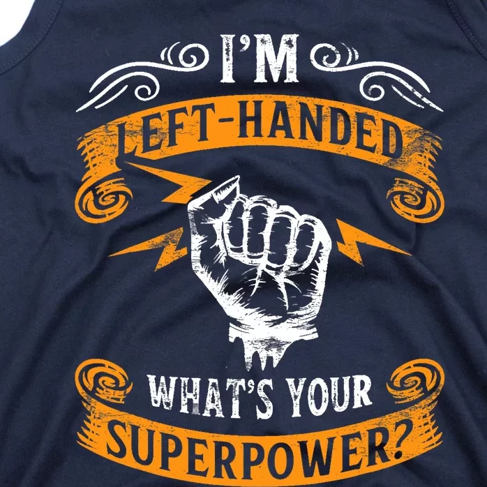 IM Left Handed Whats Your Superpower Funny Lefty Tank Top