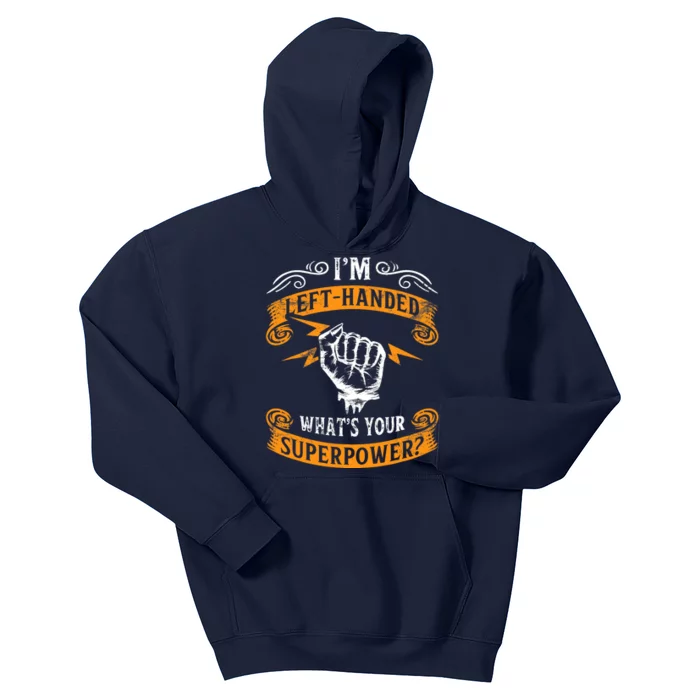 IM Left Handed Whats Your Superpower Funny Lefty Kids Hoodie