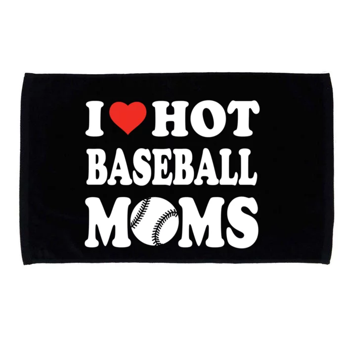 I Love Hot Baseball Moms Funny Sport Gift Microfiber Hand Towel