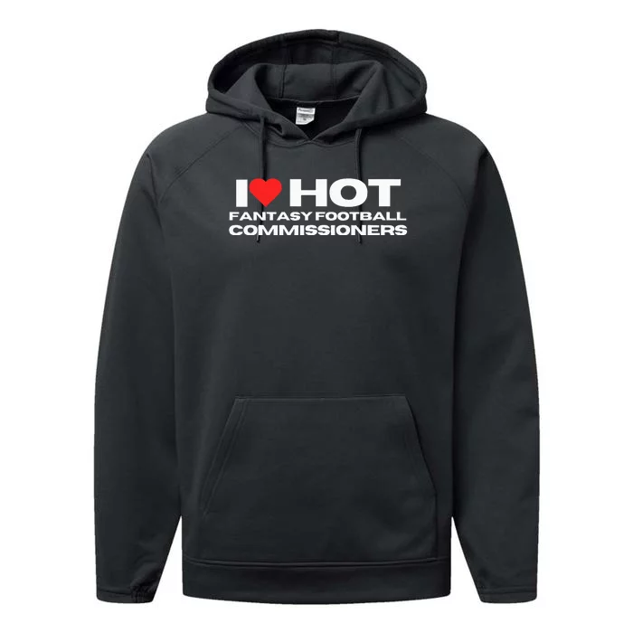 I Love Hot Fantasy Football Commissioners Wife Girlfriend Performance Fleece Hoodie