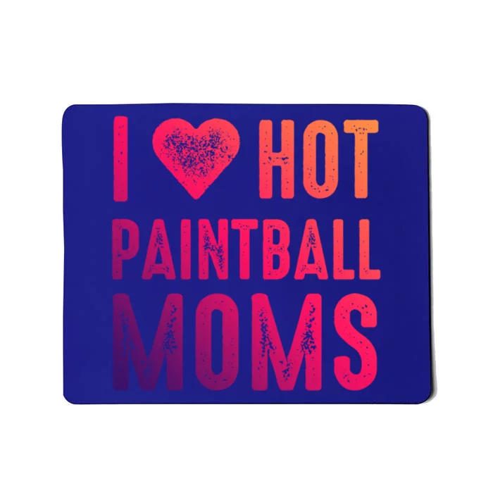 I Love Hot Paintball Moms Gift Mousepad