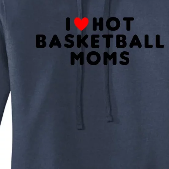 I Love Hot Basketball Moms Funny Red Heart Meaningful Gift Women's Pullover Hoodie