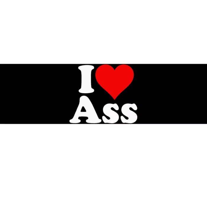 I Love Heart Ass Bumper Sticker