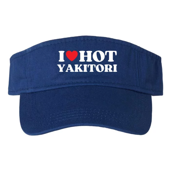 I Love Hot Yakitori Moms Dads Favorite National Yakitori Day Cute Gift Valucap Bio-Washed Visor