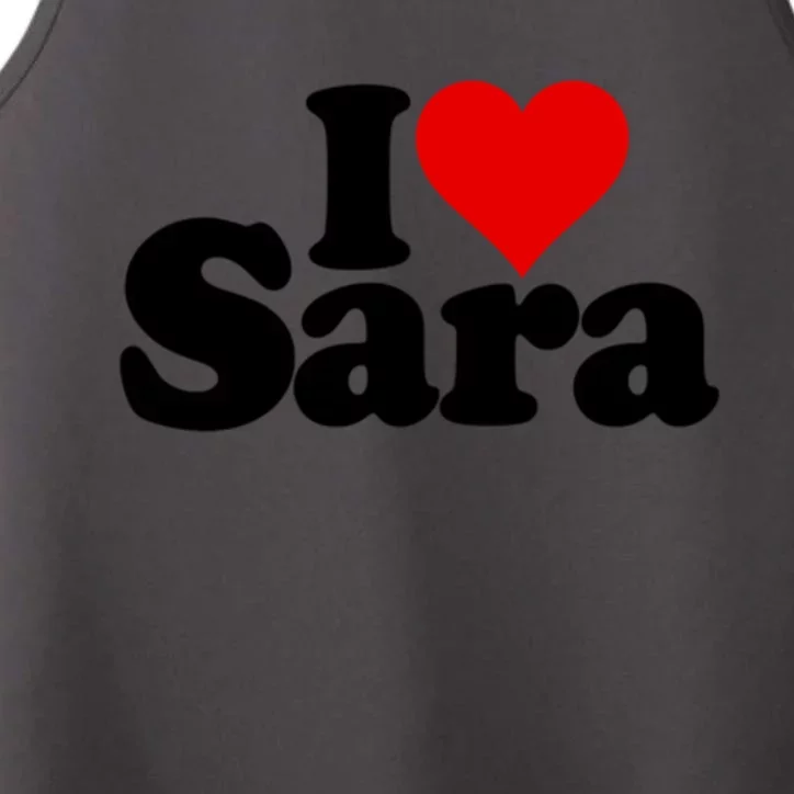 I Love Heart Sara Name On A Gift Performance Tank