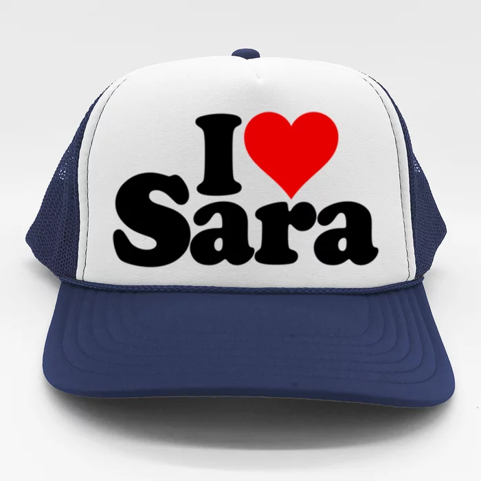 I Love Heart Sara Name On A Gift Trucker Hat