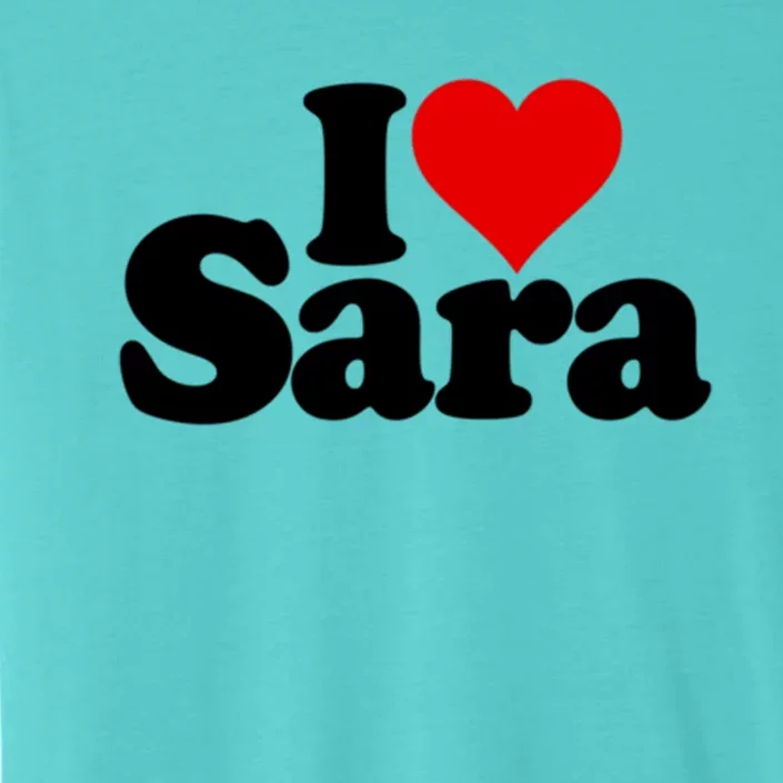 I Love Heart Sara Name On A Gift ChromaSoft Performance T-Shirt