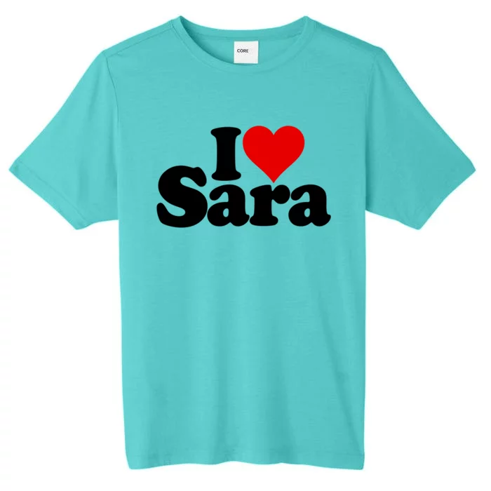 I Love Heart Sara Name On A Gift ChromaSoft Performance T-Shirt