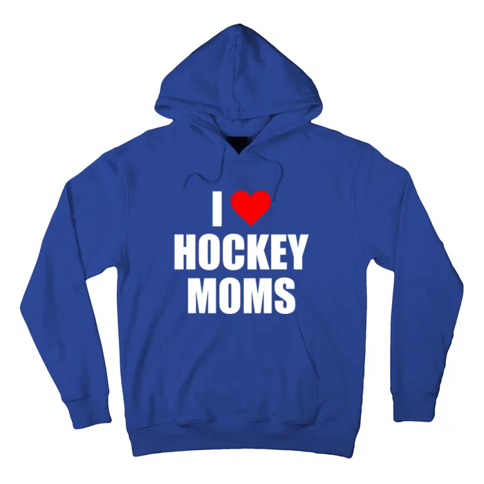 I Love Hockey Moms Gift Hoodie