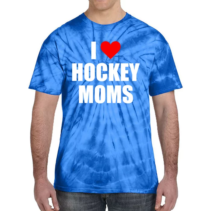 I Love Hockey Moms Gift Tie-Dye T-Shirt