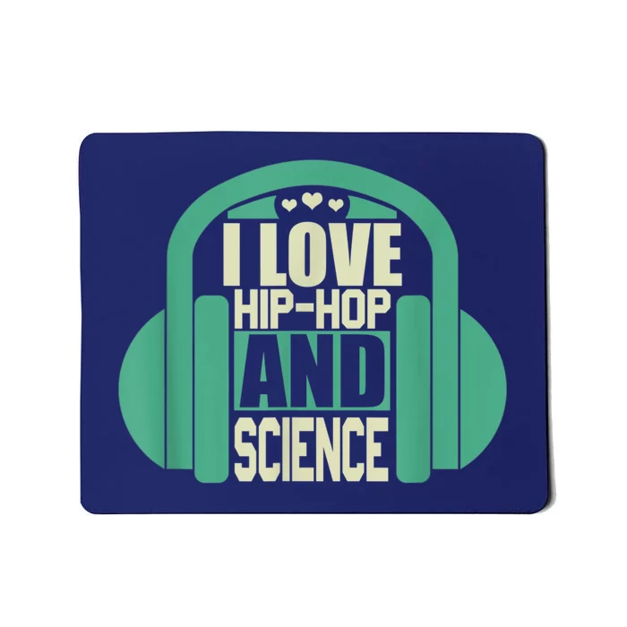 I Love Hip Hop And Science Mousepad