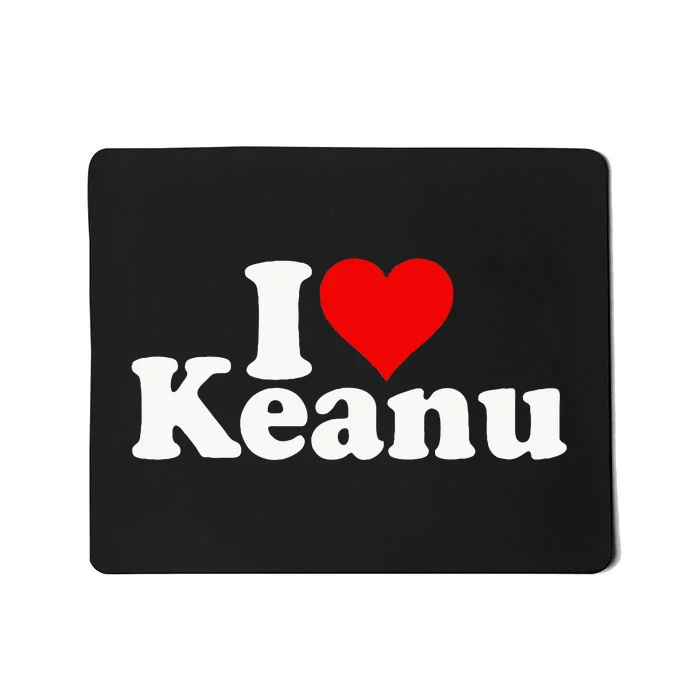 I Love Heart Keanu Mousepad