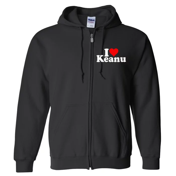 I Love Heart Keanu Full Zip Hoodie