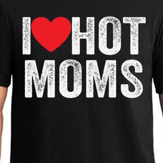 I Love Hot Moms I Red Heart Hot Moms Meaningful Gift Pajama Set