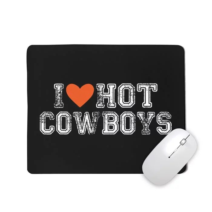 I Love Hot Cowboys Groovy Vintage I Love Cowboys Mousepad