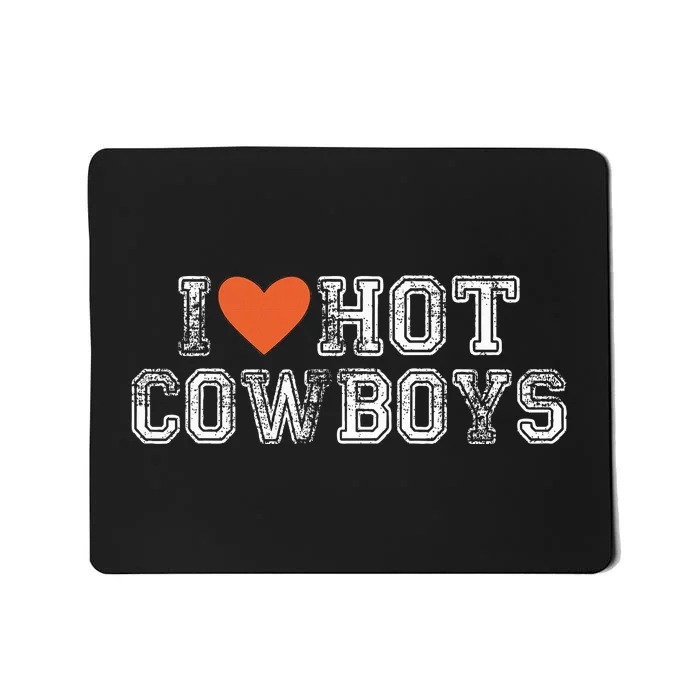 I Love Hot Cowboys Groovy Vintage I Love Cowboys Mousepad