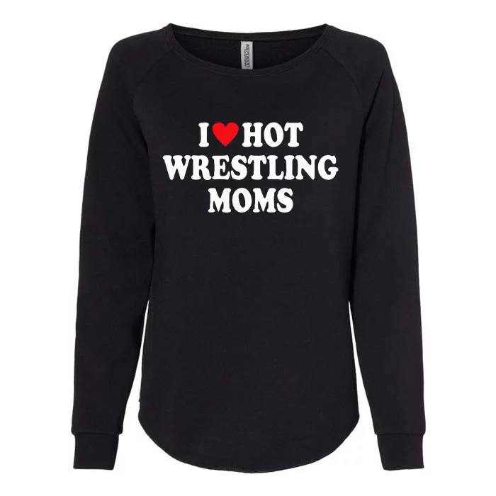 I Love Hot Wrestling Moms Groovy I Heart Hot Wrestling Moms Womens California Wash Sweatshirt