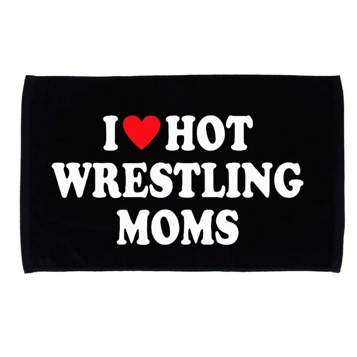 I Love Hot Wrestling Moms Groovy I Heart Hot Wrestling Moms Microfiber Hand Towel