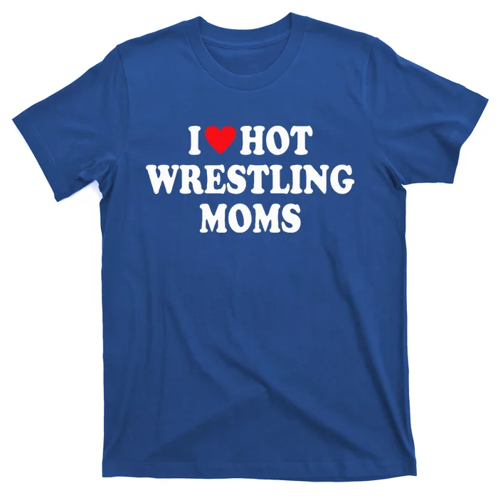 I Love Hot Wrestling Moms Groovy I Heart Hot Wrestling Moms T-Shirt