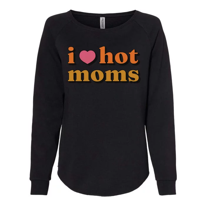 I Love Hot Moms Retro Womens California Wash Sweatshirt