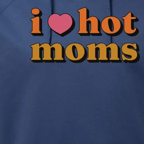 I Love Hot Moms Retro Performance Fleece Hoodie