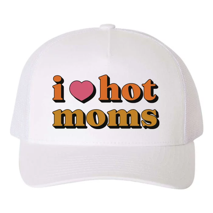 I Love Hot Moms Retro Yupoong Adult 5-Panel Trucker Hat