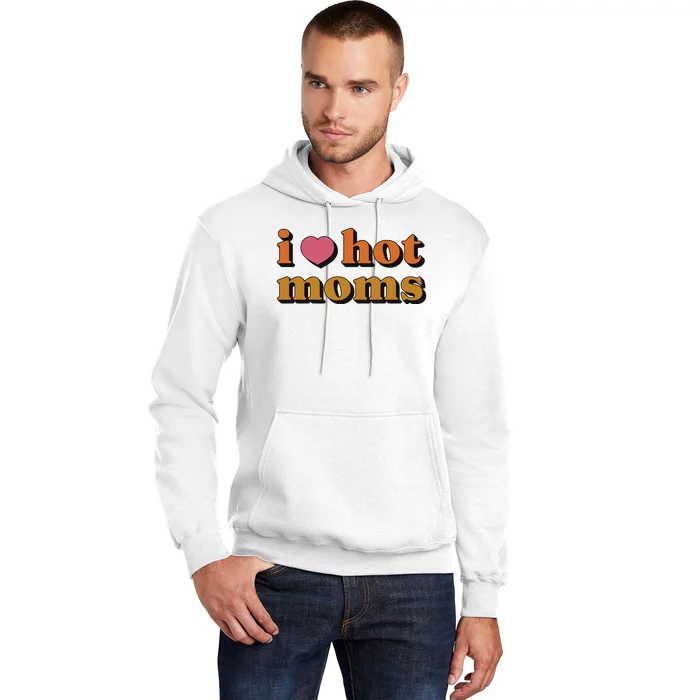 I Love Hot Moms Retro Hoodie