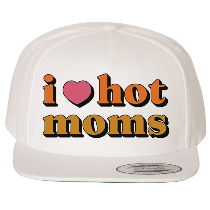 I Love Hot Moms Retro Wool Snapback Cap