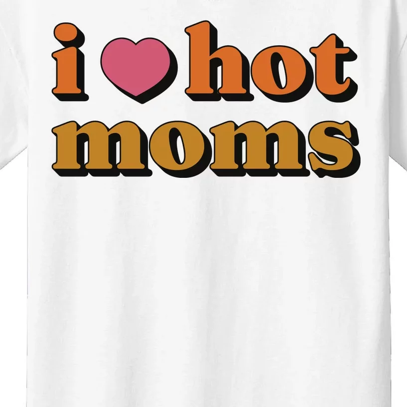 I Love Hot Moms Retro Kids T-Shirt