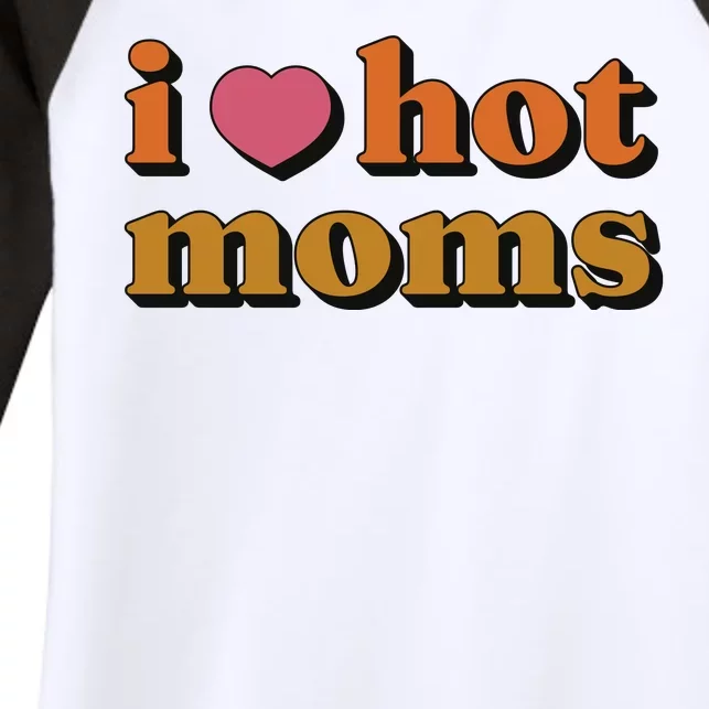 I Love Hot Moms Retro Women's Tri-Blend 3/4-Sleeve Raglan Shirt