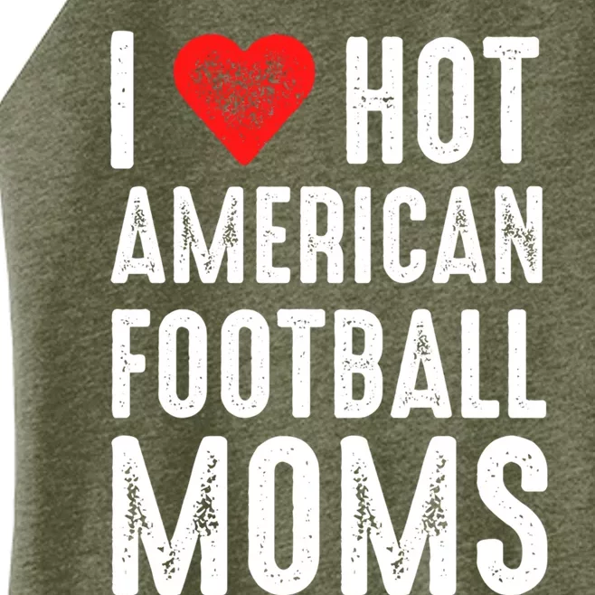 I Love Hot American Football Moms Gift Women’s Perfect Tri Rocker Tank