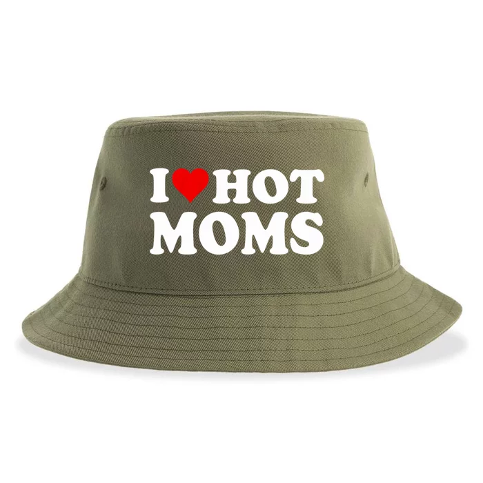 I Love Hot Moms I Heart Hot Moms Funny Gift Sustainable Bucket Hat