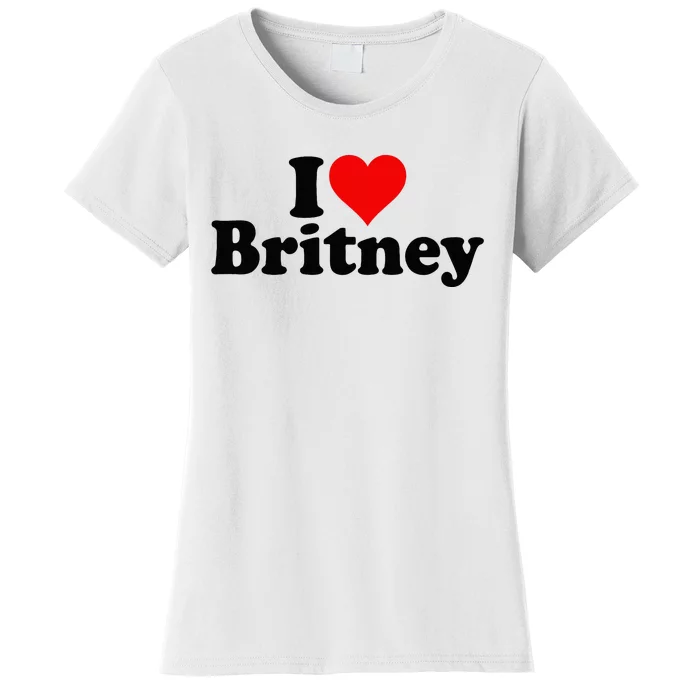 I Love Heart B.R.I.T.N.E.Y Women's T-Shirt