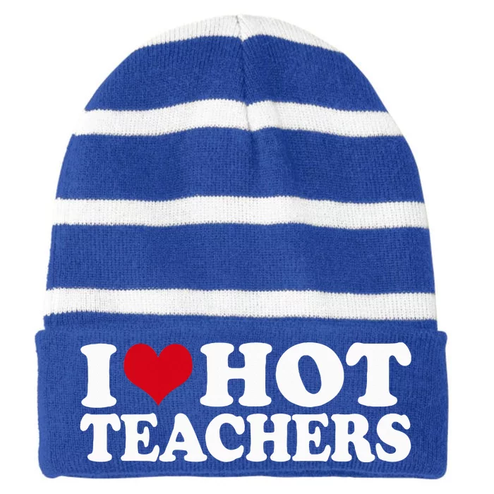 I Love Hot Teachers Striped Beanie with Solid Band