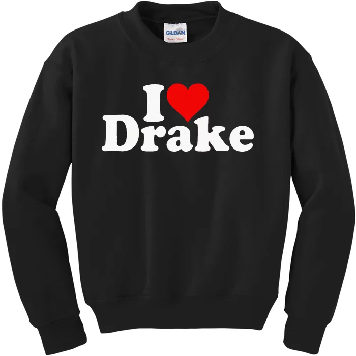 I Love Heart D.R.A.K.E Kids Sweatshirt