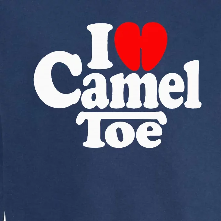 I Love Heart Camel Toe Garment-Dyed Sweatshirt