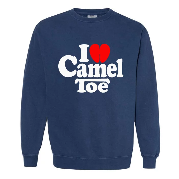 I Love Heart Camel Toe Garment-Dyed Sweatshirt