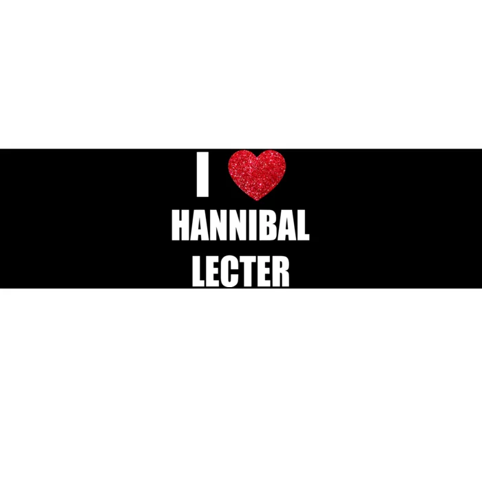 I Love Hannibal Lecter Bumper Sticker