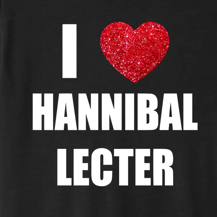 I Love Hannibal Lecter ChromaSoft Performance T-Shirt