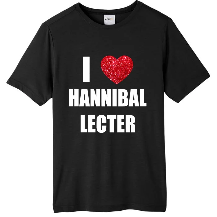 I Love Hannibal Lecter ChromaSoft Performance T-Shirt