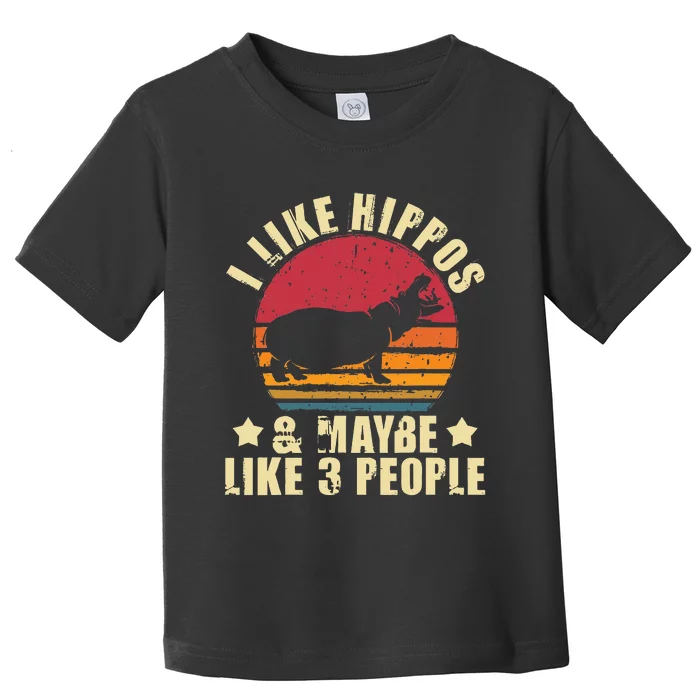 I Like Hippos & Maybe Like 3 People Zookeeper Hippopotamus Toddler T-Shirt