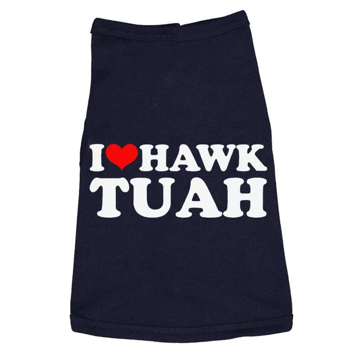 I Love Hawk Tuah Doggie Tank