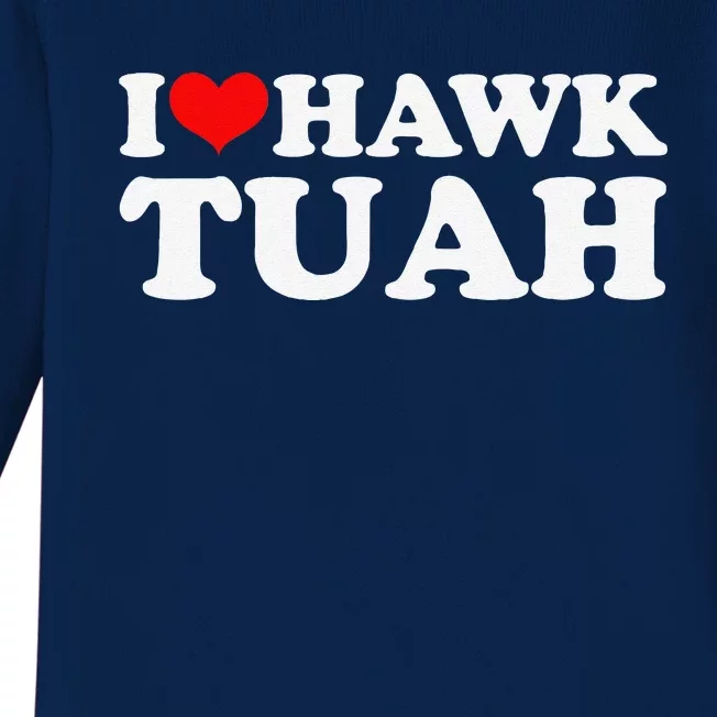 I Love Hawk Tuah Baby Long Sleeve Bodysuit